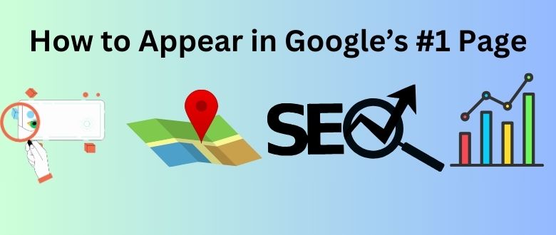 How to Appear in Google’s #1 Page
